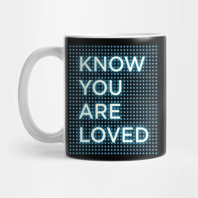 Know You Are Loved Bodies Slogan by MotiviTees